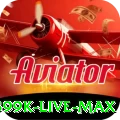599k - Live Max